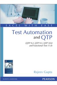 Test Automation and QTP (QTP 9.2, QTP 9.5, QTP 10.0 and Functional Test 11.0) – Excel with Ease