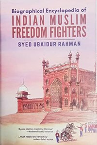 Biographical Encyclopedia of Indian Muslim Freedom Fighters