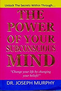 The Power of Your Subconscious Mind