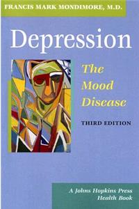 Depression, the Mood Disease