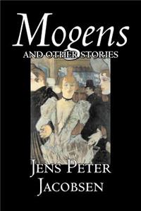 Mogens and Other Stories by Jens Peter Jacobsen, Fiction, Short Stories, Classics, Literary