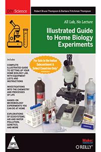 Illustrated Guide To Home Biology Experiments