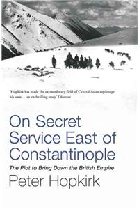 On Secret Service East of Constantinople