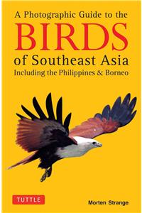 Photographic Guide to the Birds of Southeast Asia