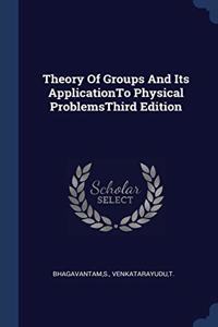 Theory Of Groups And Its ApplicationTo Physical ProblemsThird Edition