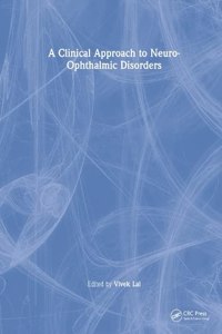 A Clinical Approach to Neuro-Ophthalmic Disorders