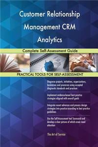 Customer Relationship Management CRM Analytics Complete Self-Assessment Guide