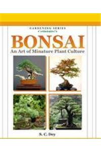 Bonsai: A Art Of Miniature Plant Culture