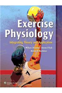 Exercise Physiology: Integrating Theory and Application [With Access Code]
