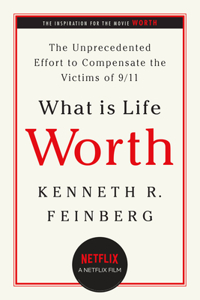 What Is Life Worth?: The Unprecedented Effort to Compensate the Victims of 9/11(English)