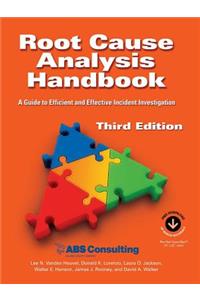 Root Cause Analysis Handbook: A Guide to Efficient and Effective Incident Management, 3rd Edition