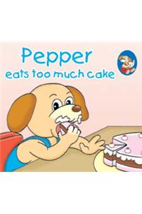 Pepper eats too much cake