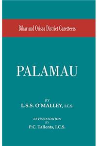 Bengal District Gazetteers: Palamau