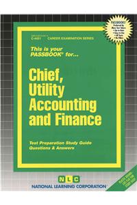 Chief, Utility Accounting and Finance: Passbooks Study Guide