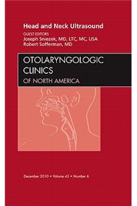 Head and Neck Ultrasound, an Issue of Otolaryngologic Clinics