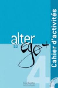 Alter Ego + 4: Cahier D'Activites + CD Audio