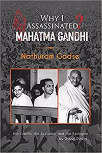 Why I Assassinated Mahatma Gandhi.