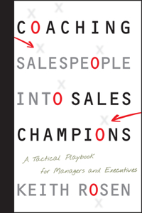 Coaching Salespeople into Sales Champions - A Tactical Playbook for Managers and Executives