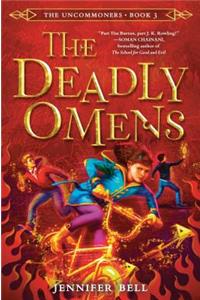 The Uncommoners #3: The Deadly Omens