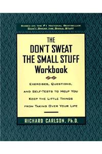 Don't Sweat the Small Stuff Workbook