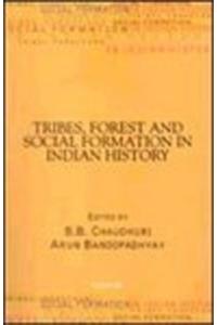 Tribes, Forest and Social Formation in Indian History