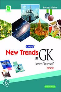 Evergreen Candid New Trends In G.K. : For 2022 Examinations(CLASS 6 )
