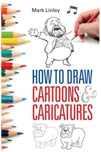 How To Draw Cartoons and Caricatures