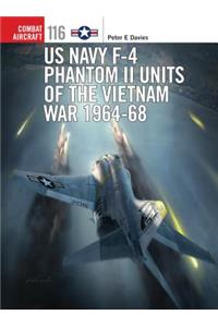 US Navy F-4 Phantom II Units of the Vietnam War 1964-68