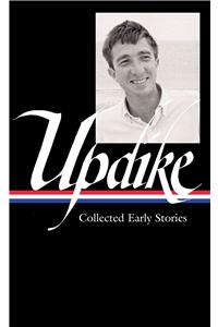 John Updike: Collected Early Stories (Loa #242)