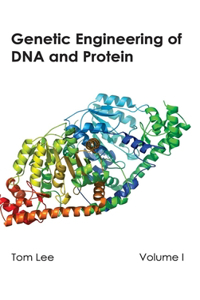 Genetic Engineering of DNA and Protein: Volume I