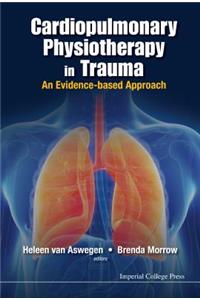 Cardiopulmonary Physiotherapy in Trauma: An Evidence-Based Approach