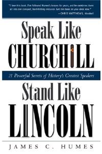 Speak Like Churchill, Stand Like Lincoln