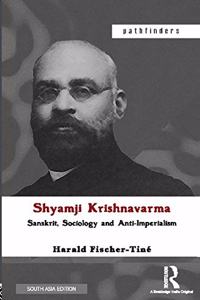 Shyamji Krishnavarma: Sanskrit, Sociology and Anti-Imperialism