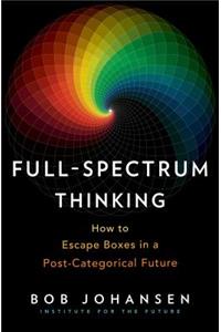 Full-Spectrum Thinking