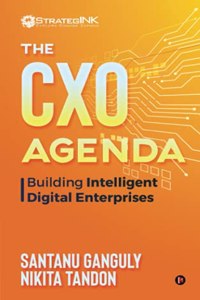 The CXO Agenda - Building Intelligent Digital Enterprises