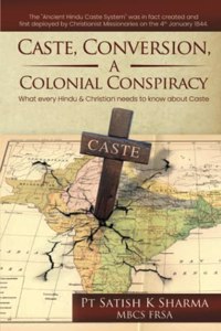 Caste, Conversion, A Colonial Conspiracy