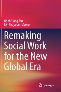 Remaking Social Work for the New Global Era