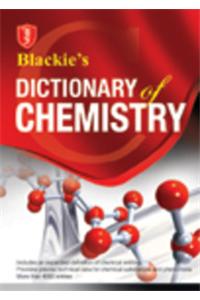 Blackie'S Dictiory Of Chemistry