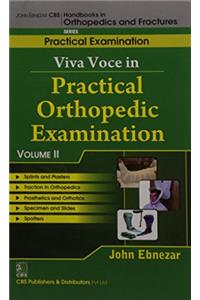 Viva Voce In Practical Orthopedic Examination, Vol. 11 (Handbooks In Orthopedics And Fractures Series, Vol. 71- Practical Examinations)