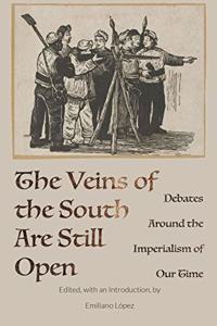 The Veins of the South are Still Open