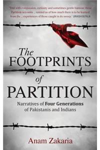 The Footprints of Partition: Narratives of Four Generations of Pakistanis and Indians
