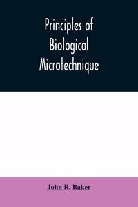 Principles of biological microtechnique; a study of fixation and dyeing