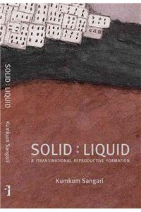 Solid:Liquid – a (trans)national reproductive formation