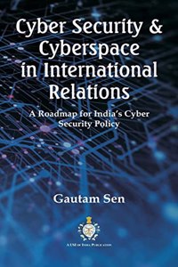 Cyber Security & Cyberspace in International Relations