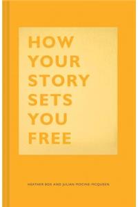 How Your Story Sets You Free