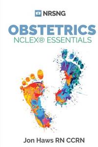 Obstetrics NCLEX Essentials (a Study Guide for Nursing Students)