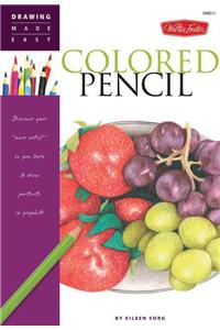 Colored Pencil: Discover Your Inner Artist as You Learn to Draw a Range of Popular Subjects in Colored Pencil