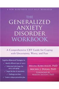 The Generalized Anxiety Disorder Workbook
