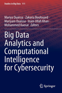 Big Data Analytics and Computational Intelligence for Cybersecurity