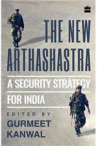 The New Arthashastra: A Security Strategy for India